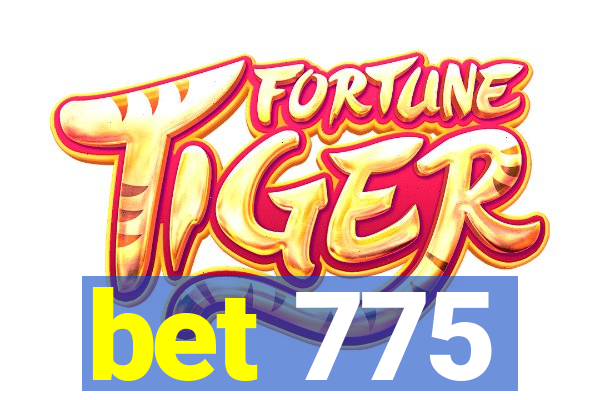 bet 775